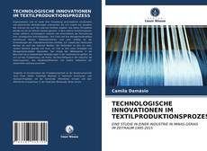 TECHNOLOGISCHE INNOVATIONEN IM TEXTILPRODUKTIONSPROZESS kitap kapağı