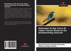 Potential of the Cerro El Tabor Forest Reserve for birdwatching tourism的封面