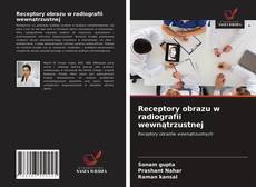 Receptory obrazu w radiografii wewnątrzustnej的封面