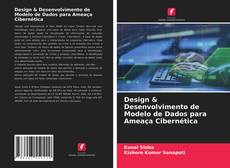 Design & Desenvolvimento de Modelo de Dados para Ameaça Cibernética的封面