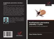 Profilaktyka pierwotna choroby z Lyme的封面