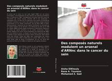 Portada del libro de Des composés naturels modulent un arsenal d'ARNnc dans le cancer du sein