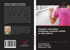 Związki naturalne modulują arsenał ncRNA w raku piersi kitap kapağı