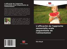 Bookcover of L'efficacité de l'approche sensorielle orale séquentielle de l'alimentation