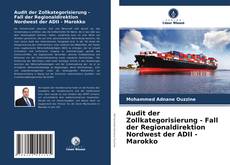 Bookcover of Audit der Zollkategorisierung - Fall der Regionaldirektion Nordwest der ADII - Marokko
