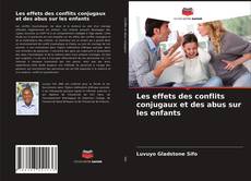 Portada del libro de Les effets des conflits conjugaux et des abus sur les enfants