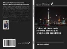 Borítókép a  China: el ritmo de la reforma política y el crecimiento económico - hoz