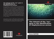 Portada del libro de The interest of the "nuc" gene in the identification of Staphylococcus aureus