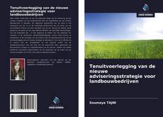 Couverture de Tenuitvoerlegging van de nieuwe adviseringsstrategie voor landbouwbedrijven