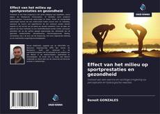 Couverture de Effect van het milieu op sportprestaties en gezondheid