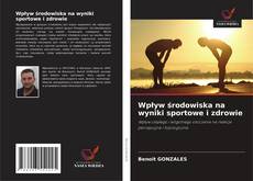 Portada del libro de Wpływ środowiska na wyniki sportowe i zdrowie