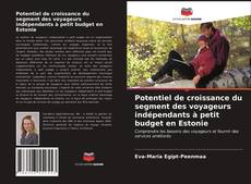 Capa do livro de Potentiel de croissance du segment des voyageurs indépendants à petit budget en Estonie 