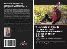 Bookcover of Potenziale di crescita del segmento dei viaggiatori indipendenti a basso budget in Estonia