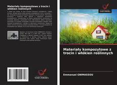 Portada del libro de Materiały kompozytowe z trocin i włókien roślinnych