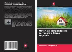 Buchcover von Materiais compósitos de serradura e fibras vegetais