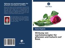 Capa do livro de Wirkung von wachstumsregler für pflanzen und kuhurin auf Rose 