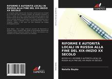 Copertina di RIFORME E AUTORITÀ LOCALI IN RUSSIA ALLA FINE DEL XIX-INIZIO XX SECOLO