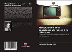 Manipulation de la conscience de masse à la télévision kitap kapağı