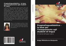 Pragmalinguodidattica - la base per l'insegnamento agli studenti di lingua的封面