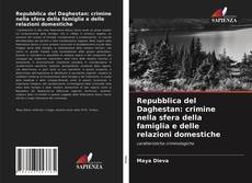 Repubblica del Daghestan: crimine nella sfera della famiglia e delle relazioni domestiche kitap kapağı