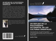 Borítókép a  UN REFLEJO DE LA PSICOTERAPIA OCCIDENTAL EN LAS CULTURAS ORIENTALES - hoz