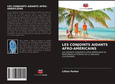 Borítókép a  LES CONJOINTS AIDANTS AFRO-AMÉRICAINS - hoz