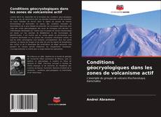 Couverture de Conditions géocryologiques dans les zones de volcanisme actif