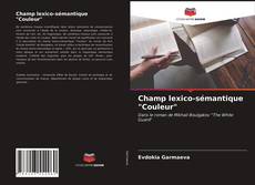 Champ lexico-sémantique "Couleur" kitap kapağı