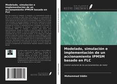 Capa do livro de Modelado, simulación e implementación de un accionamiento IPMSM basado en FLC 