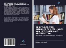 Обложка DE INVLOED VAN INTERNET OP LEERLINGEN VAN HET ENGELS ALS VREEMDE TAAL