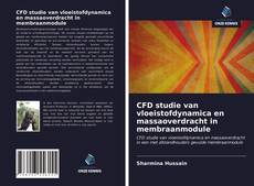 Bookcover of CFD studie van vloeistofdynamica en massaoverdracht in membraanmodule