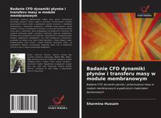 Bookcover of Badanie CFD dynamiki płynów i transferu masy w module membranowym