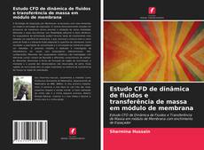 Estudo CFD de dinâmica de fluidos e transferência de massa em módulo de membrana的封面