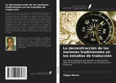 Обложка La deconstrucción de las nociones tradicionales en los estudios de traducción
