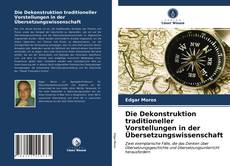 Die Dekonstruktion traditioneller Vorstellungen in der Übersetzungswissenschaft kitap kapağı