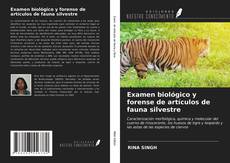 Copertina di Examen biológico y forense de artículos de fauna silvestre