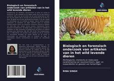 Bookcover of Biologisch en forensisch onderzoek van artikelen van in het wild levende dieren