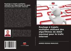 Bookcover of Routage à trajets multiples utilisant des algorithmes de débit maximal pour le trafic Internet