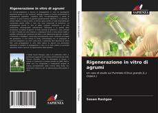 Copertina di Rigenerazione in vitro di agrumi