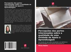 Couverture de Percepções das partes interessadas sobre a qualidade de uma Unidade de Apoio à Aprendizagem