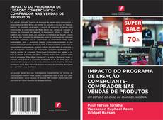 Copertina di IMPACTO DO PROGRAMA DE LIGAÇÃO COMERCIANTE-COMPRADOR NAS VENDAS DE PRODUTOS