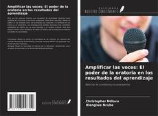 Amplificar las voces: El poder de la oratoria en los resultados del aprendizaje kitap kapağı
