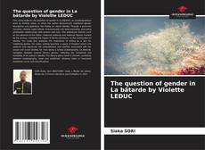 Copertina di The question of gender in La bâtarde by Violette LEDUC