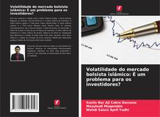 Copertina di Volatilidade do mercado bolsista islâmico: É um problema para os investidores?