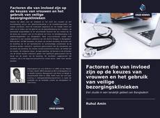 Bookcover of Factoren die van invloed zijn op de keuzes van vrouwen en het gebruik van veilige bezorgingsklinieken