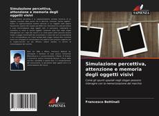 Simulazione percettiva, attenzione e memoria degli oggetti visivi kitap kapağı