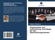 Copertina di Organisation und Lehrleistung: Grundlage für den Überwachungsrahmen