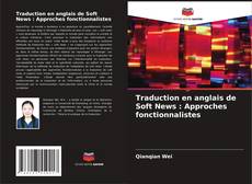 Couverture de Traduction en anglais de Soft News : Approches fonctionnalistes