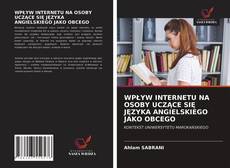 Bookcover of WPŁYW INTERNETU NA OSOBY UCZĄCE SIĘ JĘZYKA ANGIELSKIEGO JAKO OBCEGO