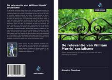 Bookcover of De relevantie van William Morris' socialisme